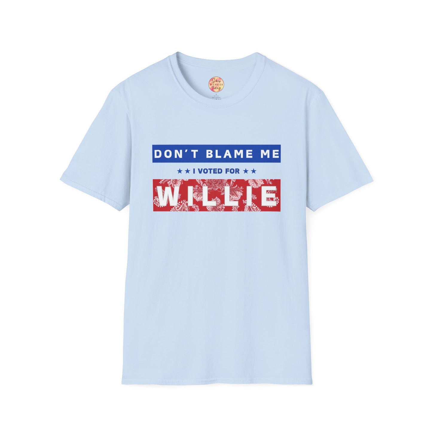 shopelevatedtoday, shopelevatedtoday.com/, Don't Blame Me, Willie for Pres - Soft Tee