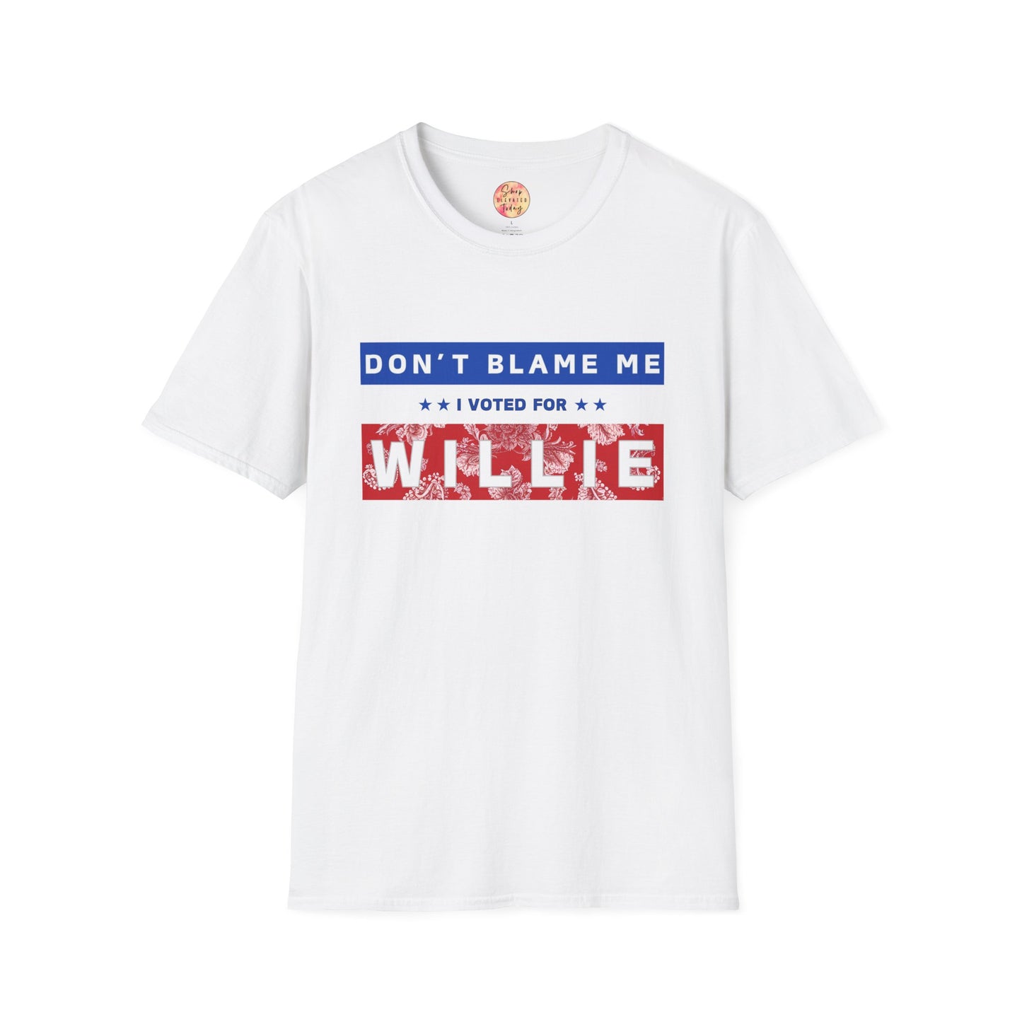 shopelevatedtoday, shopelevatedtoday.com/, Don't Blame Me, Willie for Pres - Soft Tee