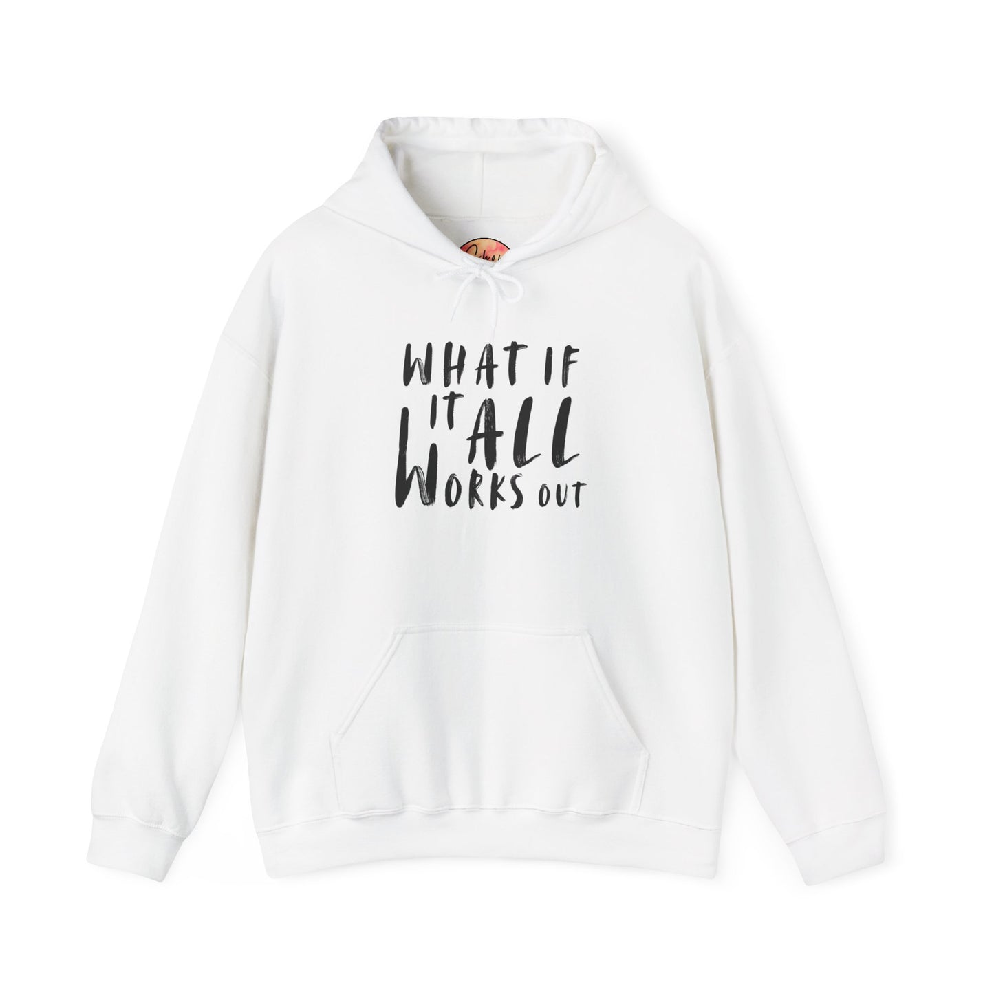 What If It ALL Works Out - Hoodie Sweatshirt, Casual Everyday Wear, Unique