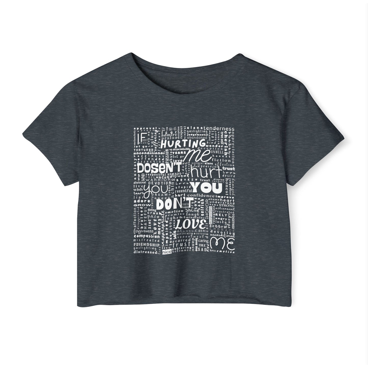 You Dont Love Me Crop Top, Inspirational Tee for Women, White Print