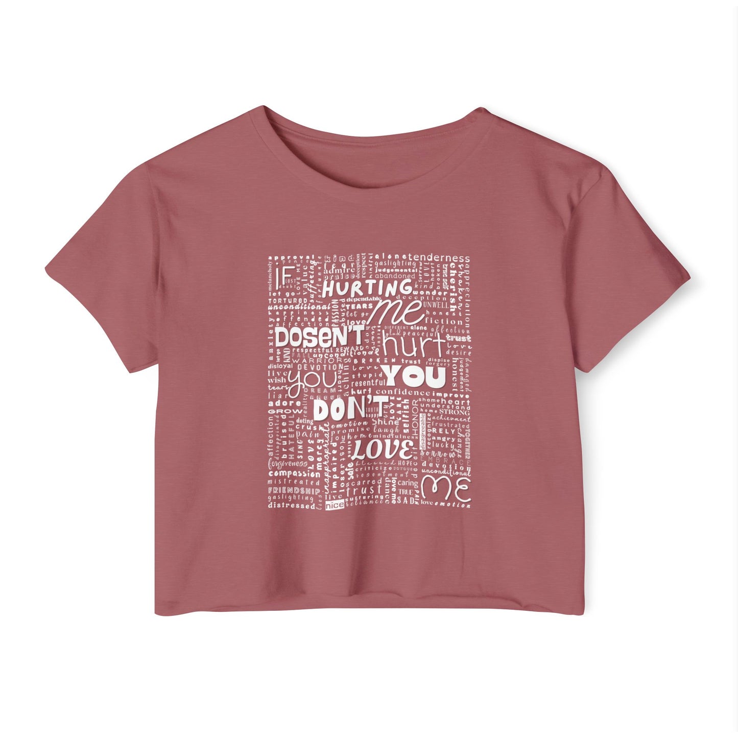 You Dont Love Me Crop Top, Inspirational Tee for Women, White Print